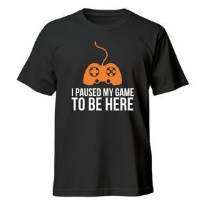 Paused my Game T-Shirt - Unisex